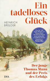 der junge Thomas Mann und der Preis des Erfolges